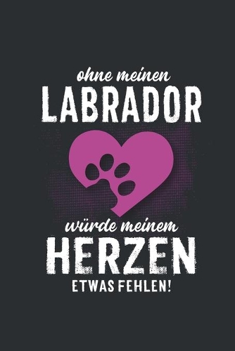 Ohne meinen Labrador