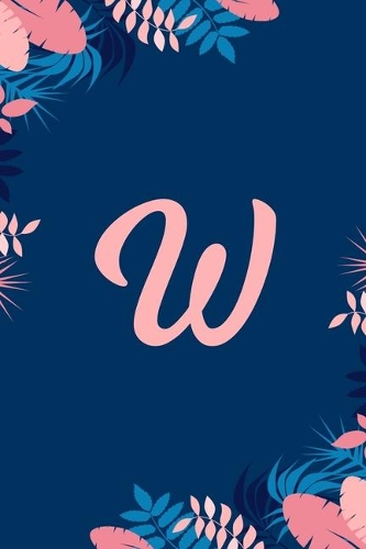 W: Monogrammed 2020 Weekly Planner For Women And Teen Girls - Cute Floral Flower, January 2020 - December 2020 (6"x9")