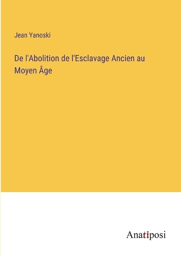 De l'Abolition de l'Esclavage Ancien au Moyen Âge