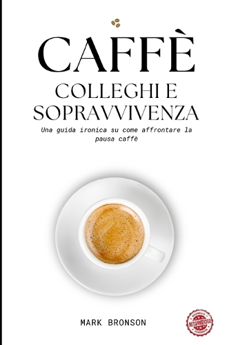 Caffè, Colleghi e Sopravvivenza: Una guida ironica su come affrontare la pausa caffè in ufficio