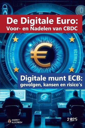 De Digitale Euro: Voor- en Nadelen van CBDC: Digitale munt ECB: gevolgen, kansen en risico's