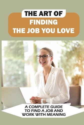 The Art Of Finding The Job You Love
