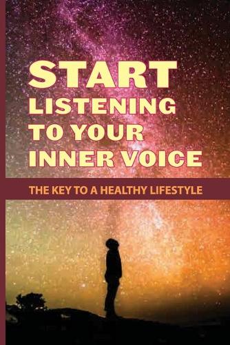 Start Listening To Your Inner Voice
