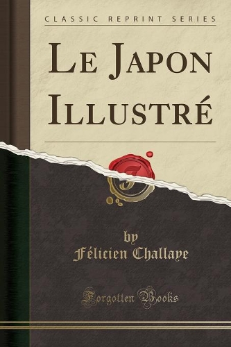 Le Japon Illustré (Classic Reprint)