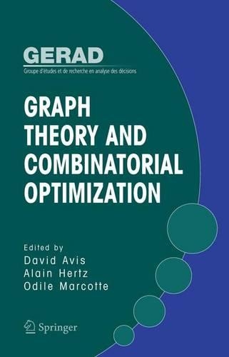 Graph Theory and Combinatorial Optimization: (Gerad 25th Anniversary)