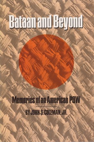 Bataan & Beyond: Memories of an American POW(Centennial Series of the Association of Former Students Texas A & M University (Paperback))
