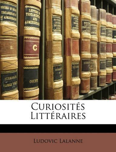 Curiosités Littéraires: (French)