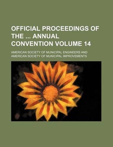 Official Proceedings of the Annual Convention Volume 14