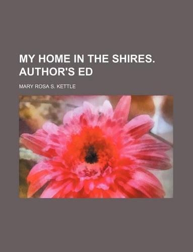 My Home in the Shires. Author's Ed: (English)