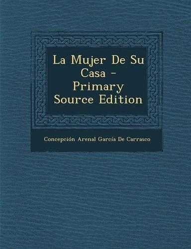 La Mujer de Su Casa - Primary Source Edition