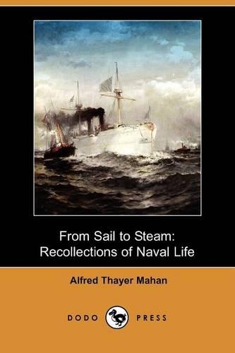 From Sail to Steam: Recollections of Naval Life (Dodo Press)(English)