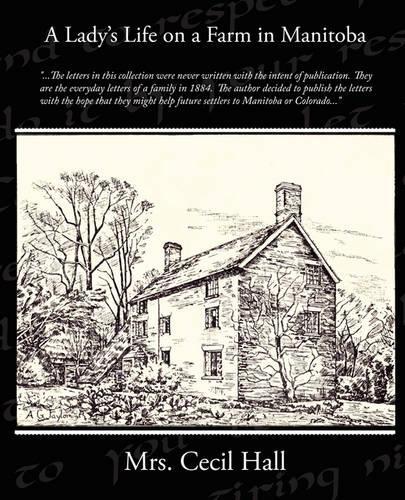 A Lady's Life on a Farm in Manitoba