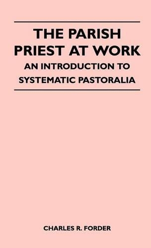The Parish Priest At Work - An Introduction To Systematic Pastoralia: (English)