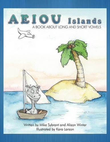 AEIOU Islands: A Book About Long and Short Vowels