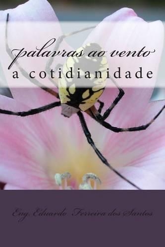 palavras ao vento vol 3: a cotidianidade(O Vento E as Palavras)