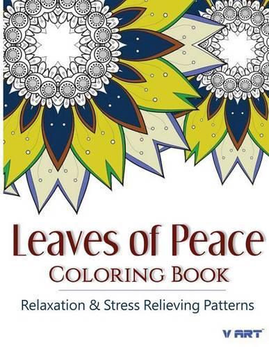Leaves of peace Coloring Book: Coloring Books For Adults, Coloring Books for Grown ups: Relaxation & Stress Relieving Patterns(23 Coloring Books for Adults)