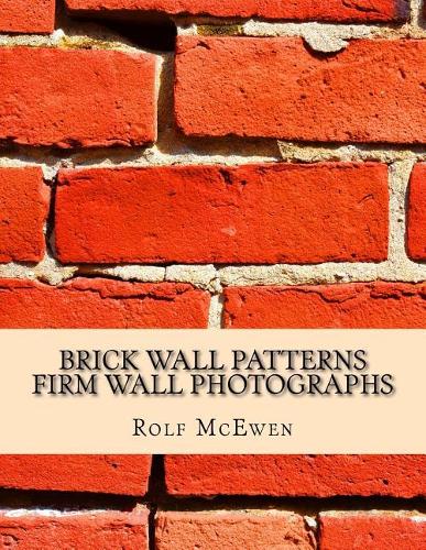 Brick Wall Patterns - Firm Wall Photographs