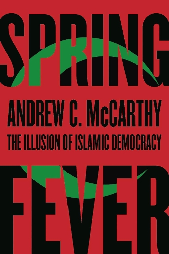 Spring Fever: The Illusion of Islamic Democracy(English)
