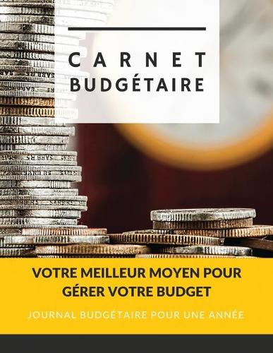 Carnet Budgétaire: Carnet De Dépense/Recettes & Comptes Toute Une Année Edition avec intérieur en Couleurs Dim A4(1 Carnet Budgétaire)