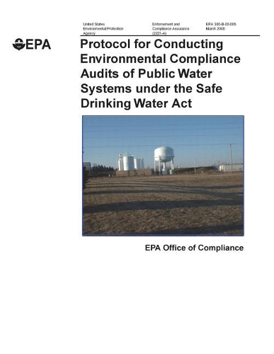 Protocol for Conducting Environmental Compliance Audits of Public Water Systems Under the Safe Drinking Water ACT