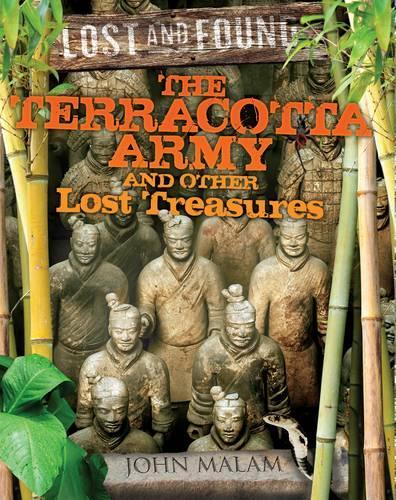 The Terracotta Army and Other Lost Treasures: (Lost and Found)