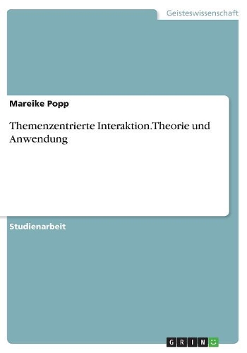 Themenzentrierte Interaktion. Theorie und Anwendung
