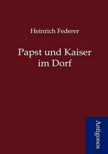 Papst und Kaiser im Dorf