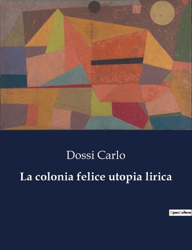 La colonia felice utopia lirica