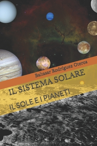 Il Sistema Solare: Il Sole E I Pianeti