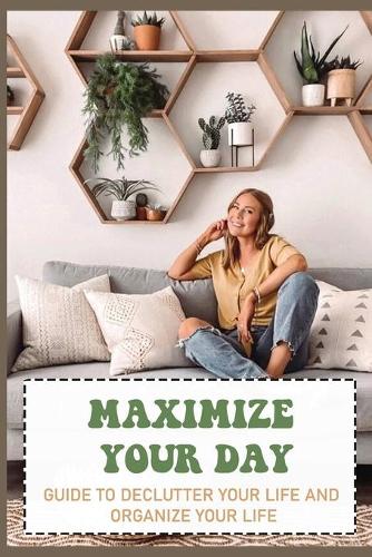 Maximize Your Day