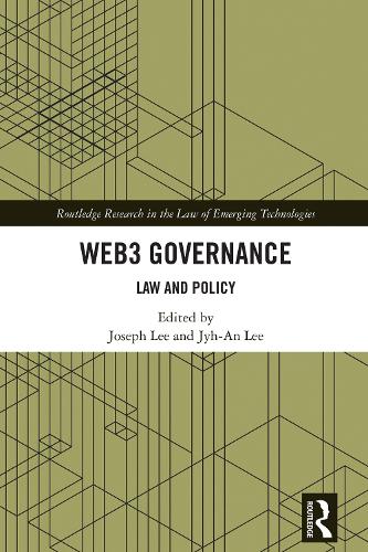 Web3 Governance: Law and Policy(Routledge Research in the Law of Emerging Technologies)