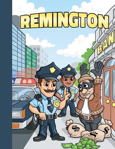 Remington: First Name Personalized Sketchbook with Large Blank Pages Pad for Drawing, Doodling and Sketching. Colorful Police Officers Cartoon Cover for Kids, 