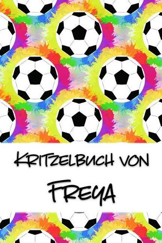 Kritzelbuch von Freya: Kritzel- und Malbuch mit leeren Seiten für deinen personalisierten Vornamen
