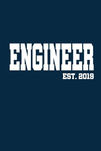 Engineer est. 2019: 6x9 Weekly Planner 2019/2020 Graduation Gift for College or University Graduate for college, high school or students