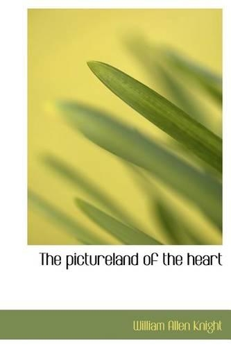 The Pictureland of the Heart: (English)