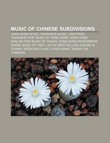 Music of Chinese Subdivisions: Hong Kong Music, Taiwanese Music, Cantopop, Taiwanese Pop, Music of Hong Kong, Hong Kong English Pop(English)