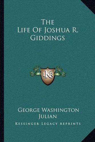 The Life Of Joshua R. Giddings