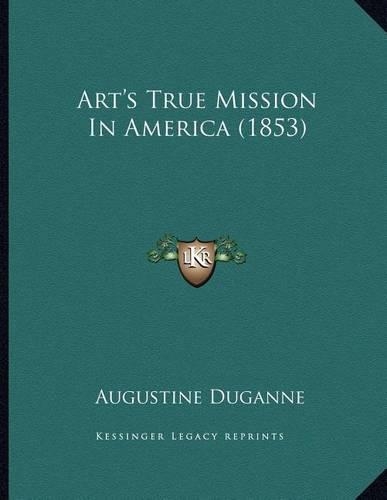 Art's True Mission In America (1853)