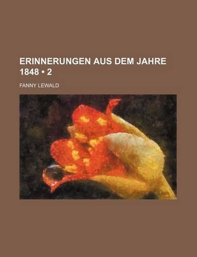 Erinnerungen Aus Dem Jahre 1848 (2)