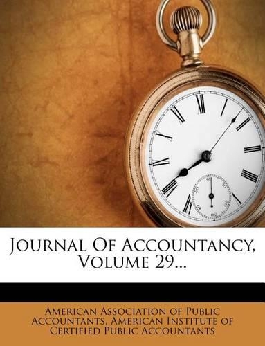 Journal Of Accountancy, Volume 29...