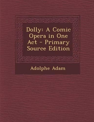 Dolly: A Comic Opera in One Act(English)