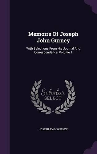 Memoirs Of Joseph John Gurney