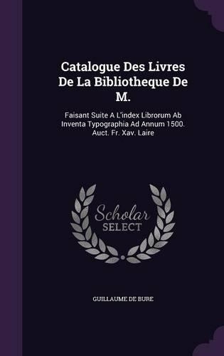 Catalogue Des Livres De La Bibliotheque De M.