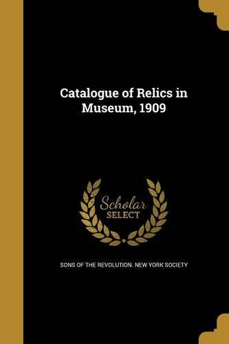 Catalogue of Relics in Museum, 1909