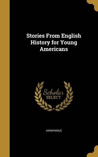 Stories From English History for Young Americans: (English)