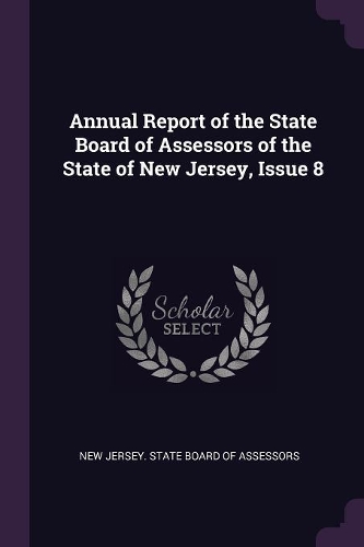 Annual Report of the State Board of Assessors of the State of New Jersey, Issue 8