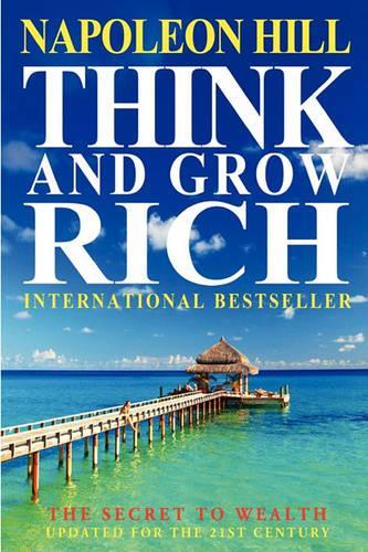 Think And Grow Rich: The Secret To Wealth Updated For The 21St Century