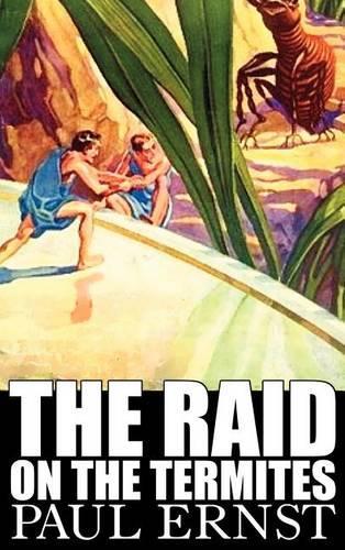 The Raid on the Termites by Paul Ernst, Science Fiction, Fantasy, Adventure: (English)
