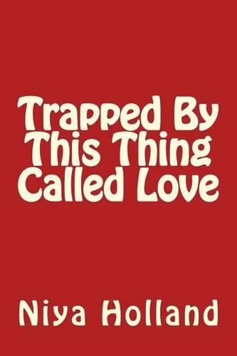 Trapped By This Thing Called Love