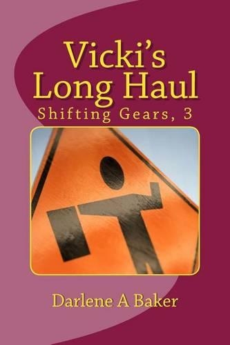 Vicki's Long Haul: (3 Shifting Gears)